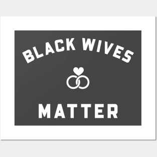 BLACK WIVES MATTER Posters and Art